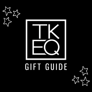 GIFT GUIDE | TKEQ
